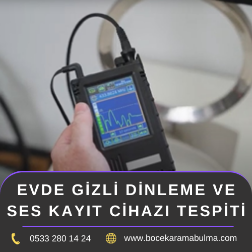 Evde Gizli Dinleme ve Ses Kayıt Cihazı Tespiti